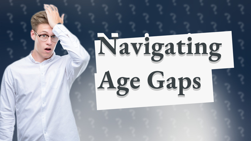 Navigating Age Gaps