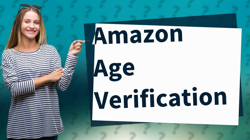 Amazon Age Verification