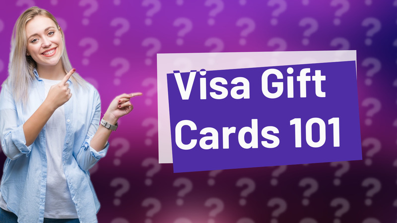 Visa Gift Cards 101
