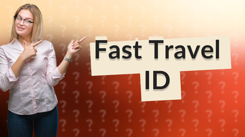 Fast Travel ID