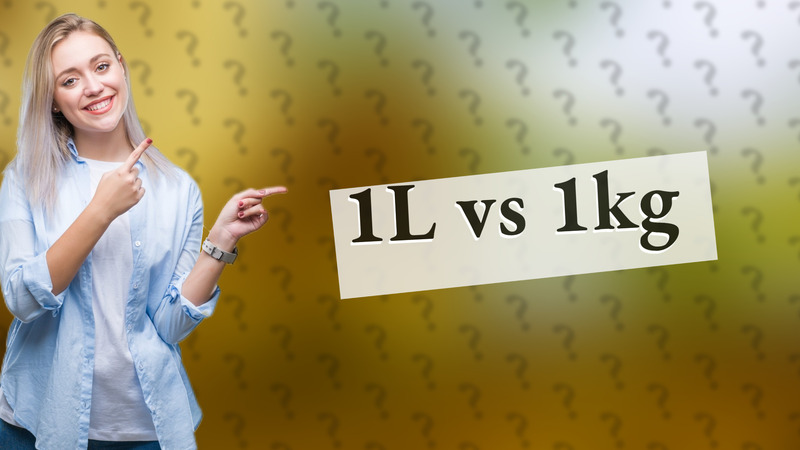 1L vs 1kg