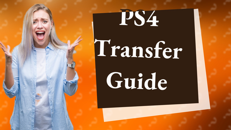 PS4 Transfer Guide