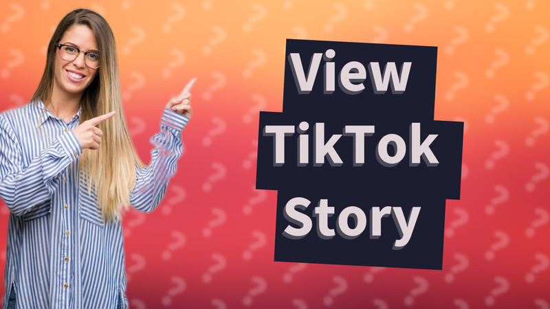 View TikTok Story