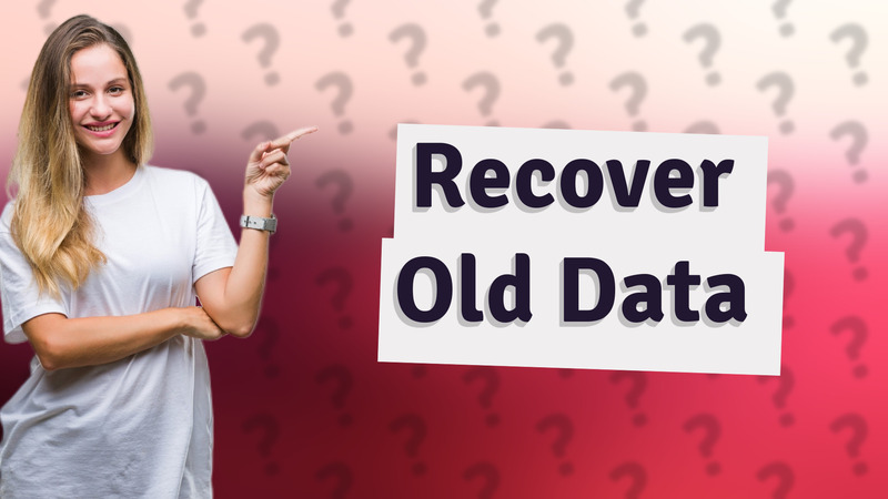 Recover Old Data