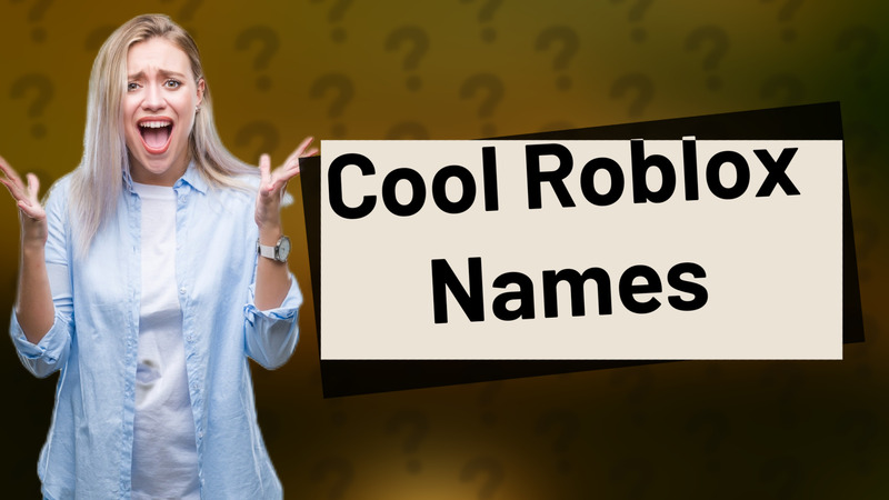 Cool Roblox Names