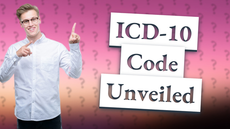 ICD-10 Code Unveiled