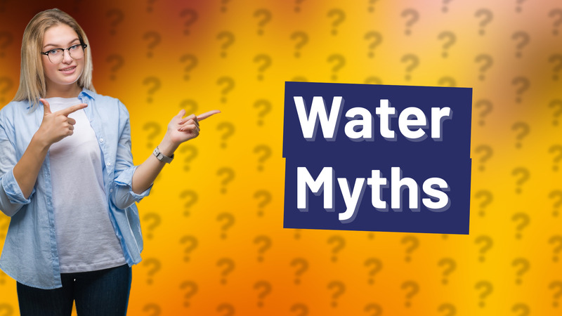 Water Myths