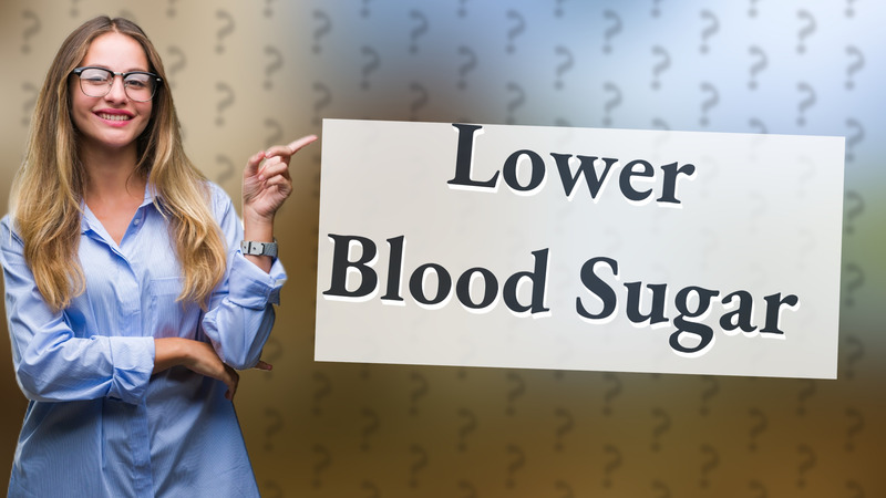 Lower Blood Sugar