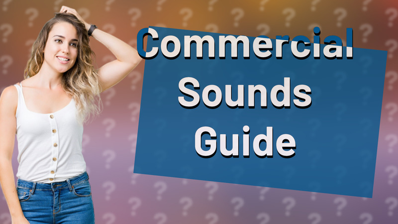Commercial Sounds Guide