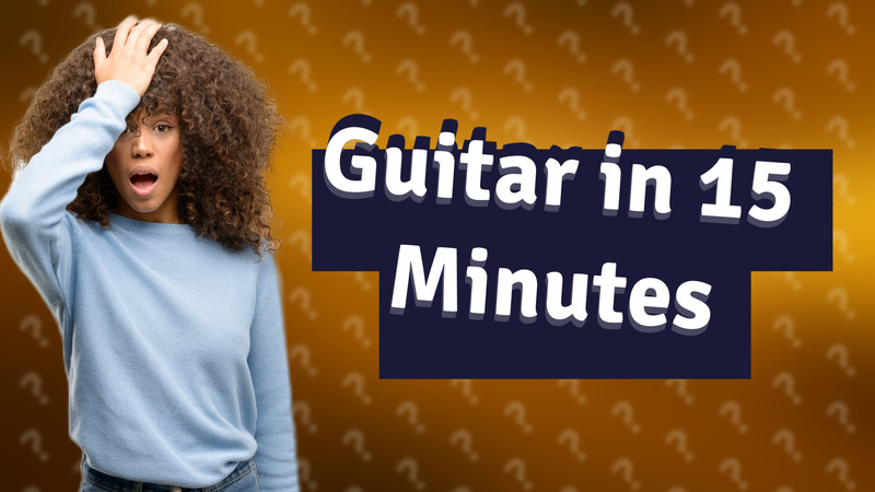 Guitar in 15 Minutes