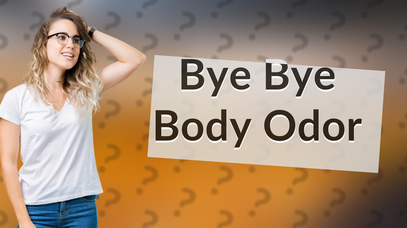 Bye Bye Body Odor