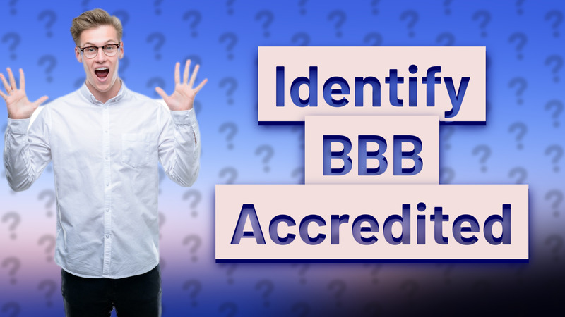 Identify BBB Accredited