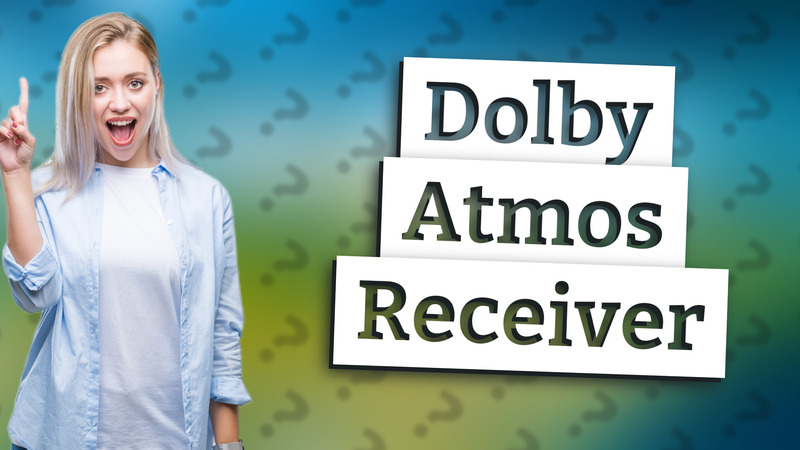 Dolby Atmos Receiver