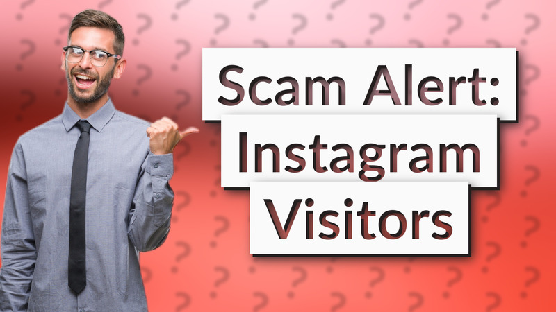 Scam Alert: Instagram Visitors