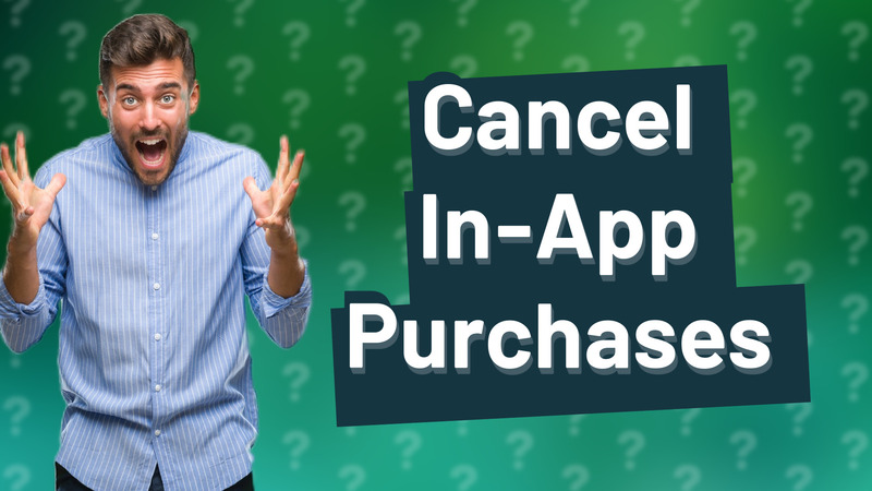 Cancel In-App Purchases