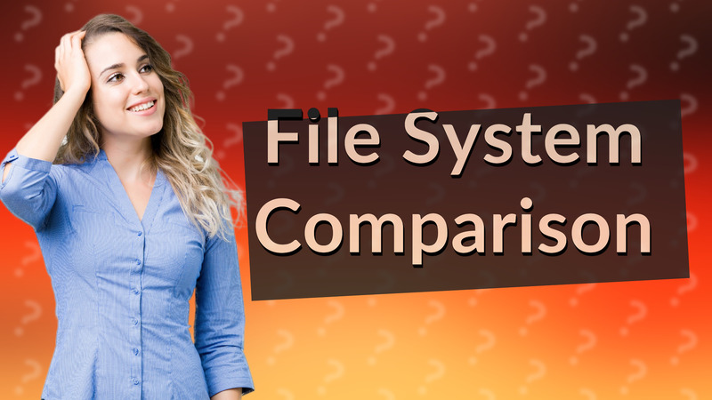 File System Comparison