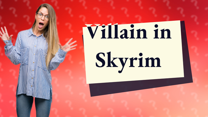 Villain in Skyrim