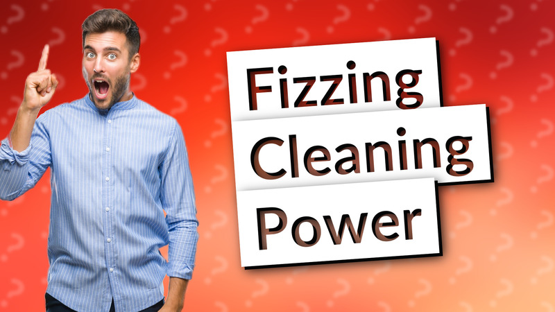 Fizzing Cleaning Power