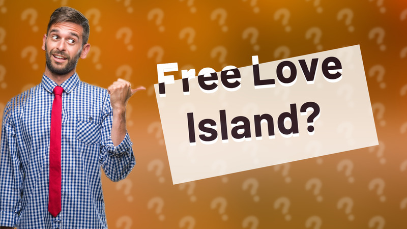 Free Love Island?