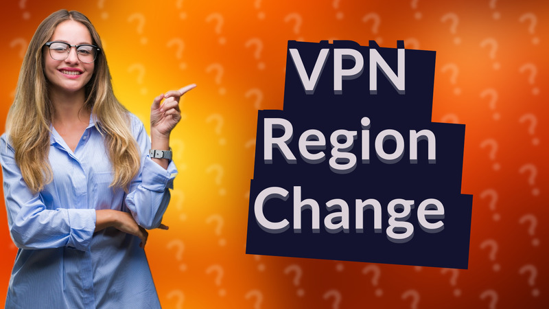 VPN Region Change