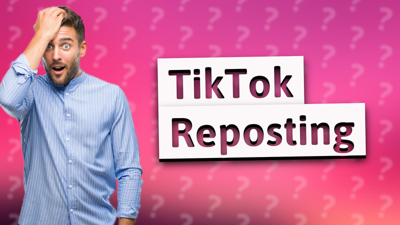 TikTok Reposting