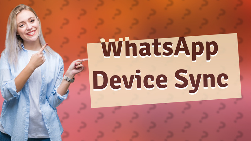 WhatsApp Device Sync