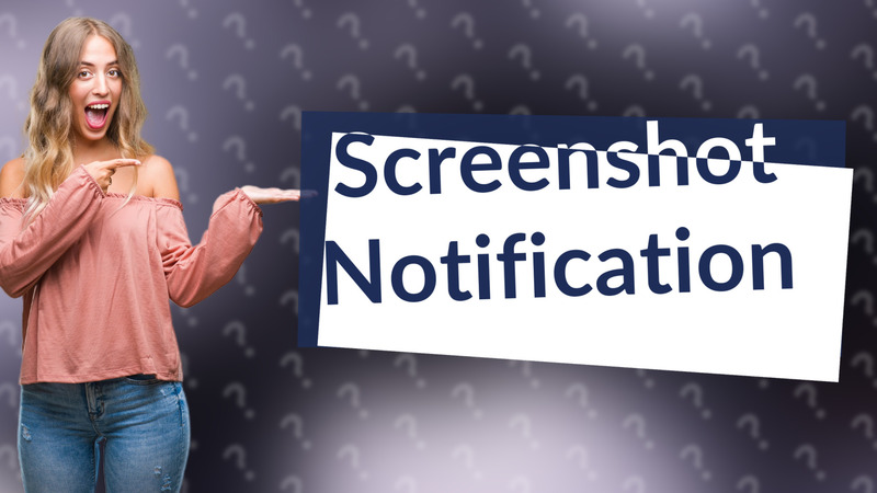 Screenshot Notification