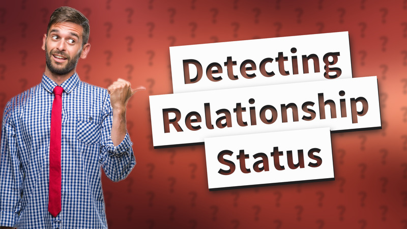 Detecting Relationship Status