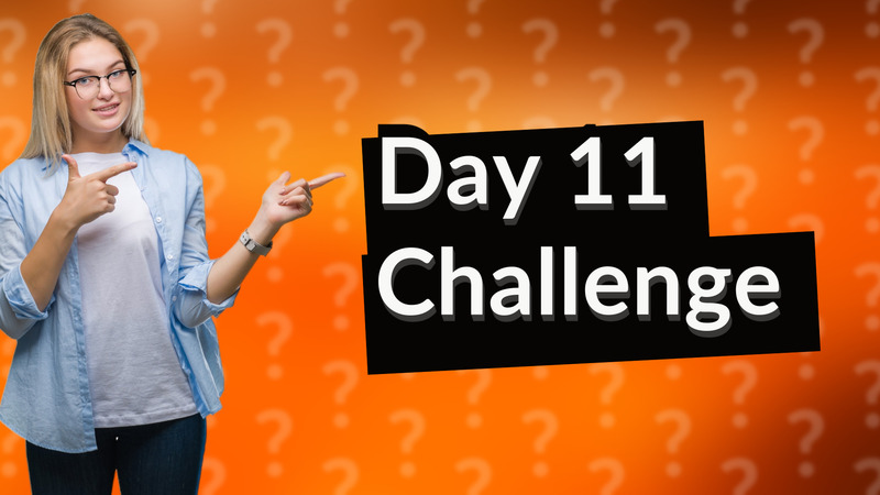 Day 11 Challenge