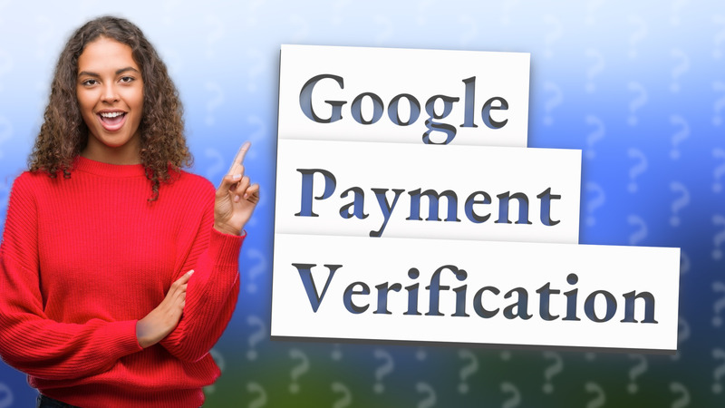 Google Payment Verification
