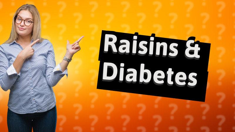 Raisins & Diabetes
