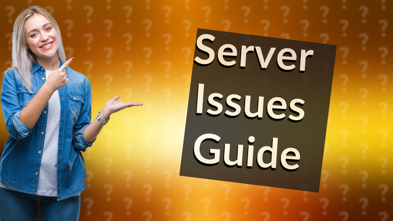 Server Issues Guide