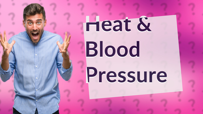 Heat & Blood Pressure