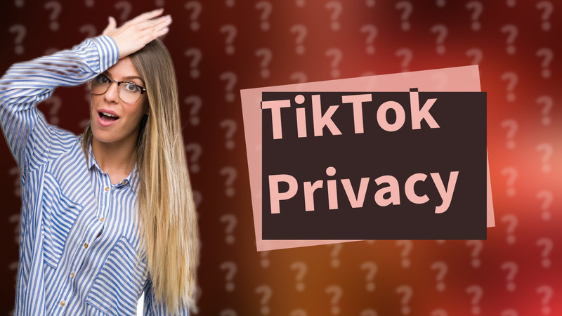 TikTok Privacy
