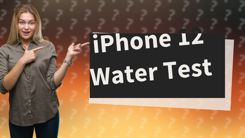 iPhone 12 Water Test