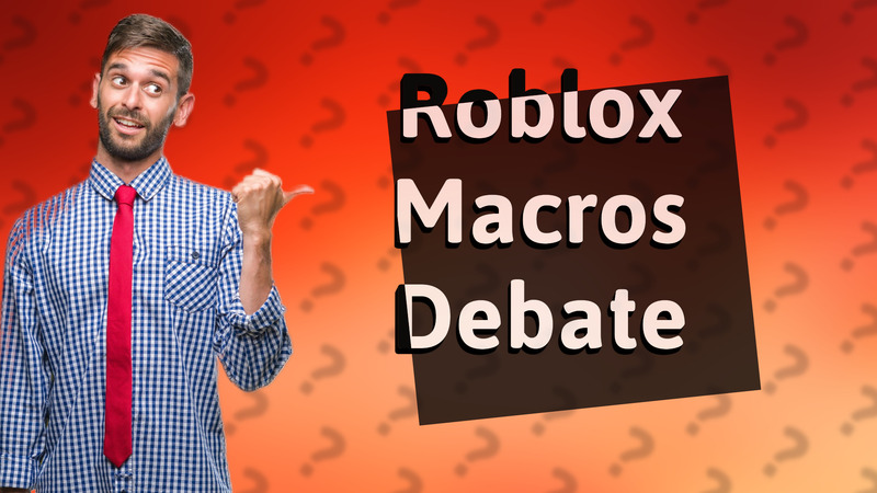 Roblox Macros Debate