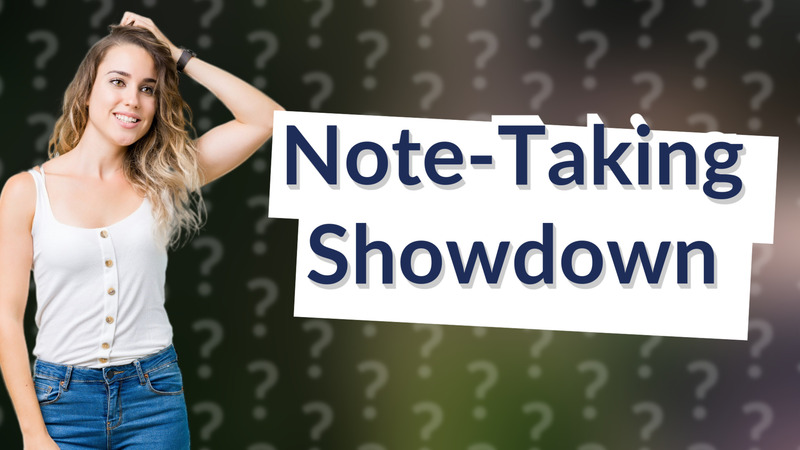 Note-Taking Showdown