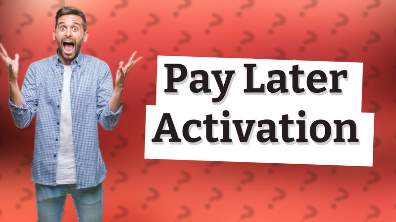 Pay Later Activation