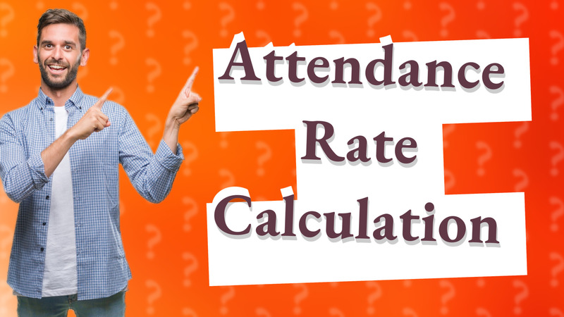Attendance Rate Calculation