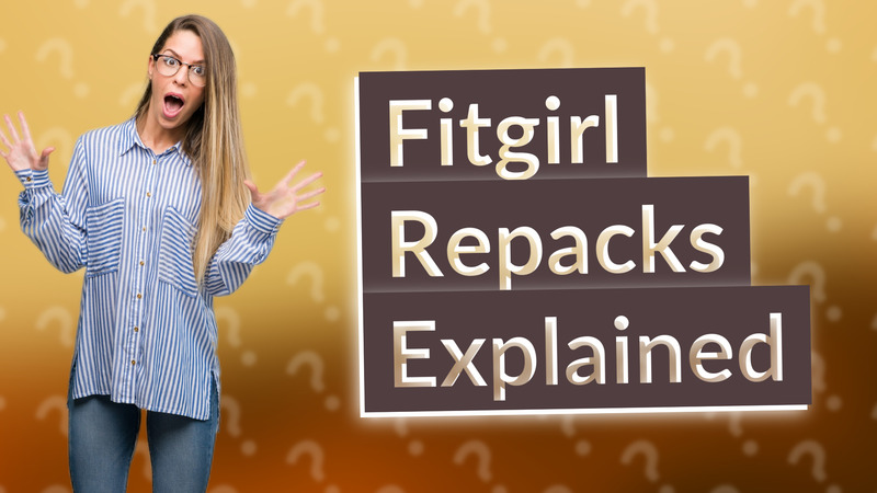 Fitgirl Repacks Explained