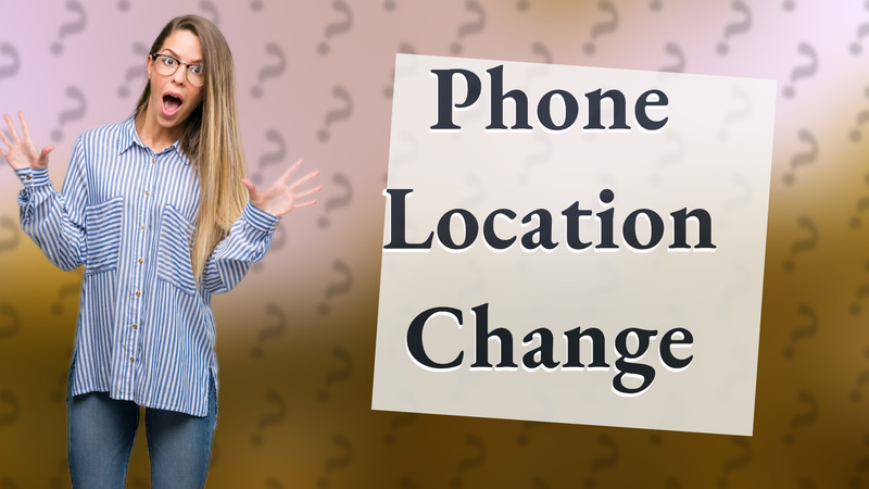 Phone Location Change