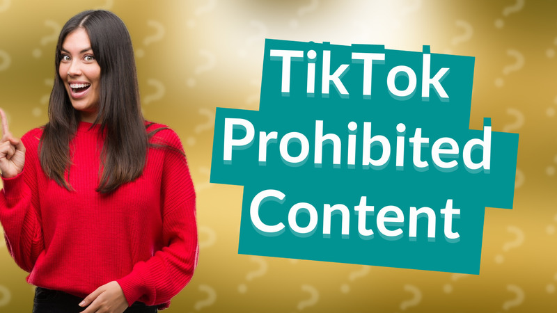TikTok Prohibited Content