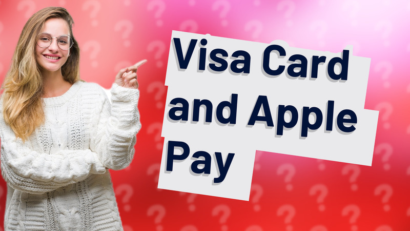 Visa Card and Apple Pay