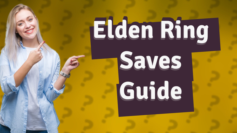Elden Ring Saves Guide