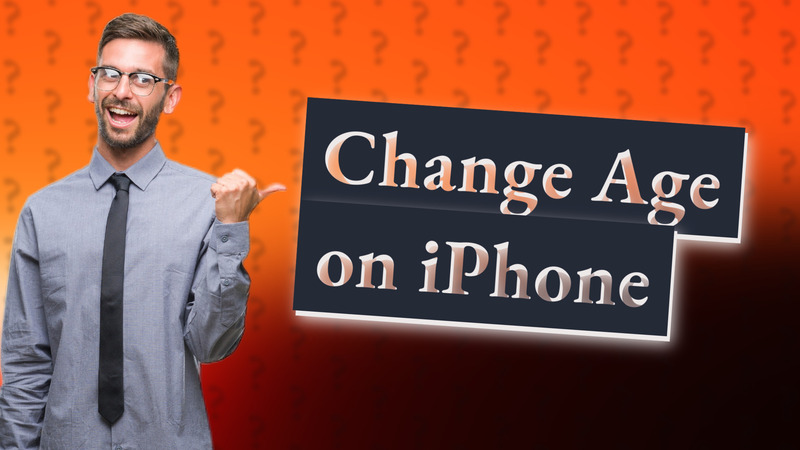 Change Age on iPhone