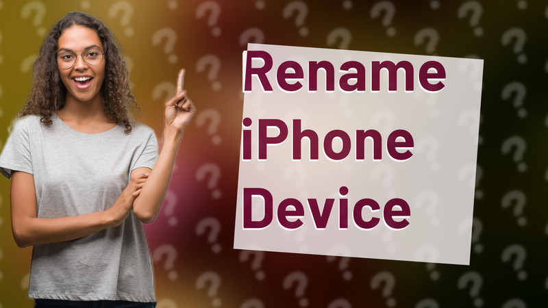 Rename iPhone Device