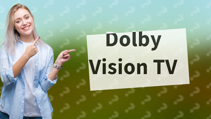 Dolby Vision TV