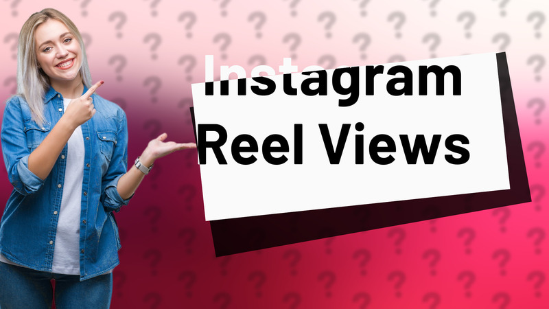 Instagram Reel Views
