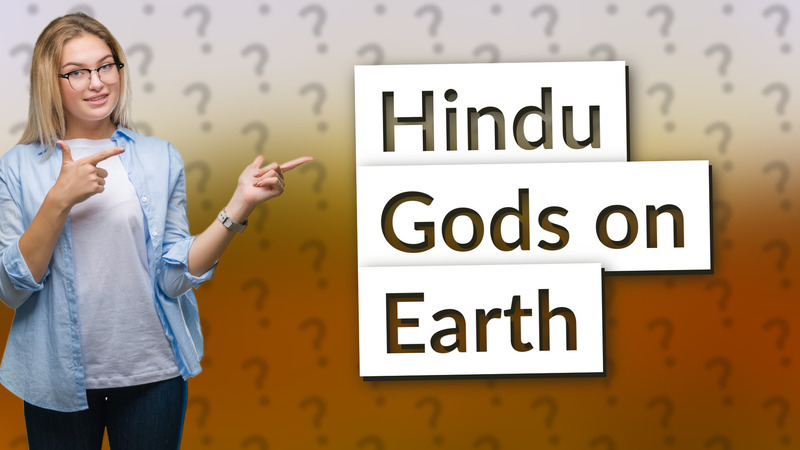 Hindu Gods on Earth
