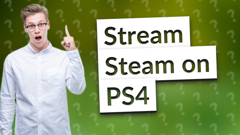 Stream Steam on PS4